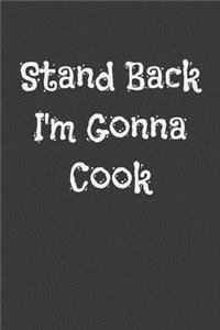 Stand Back I'm Gonna Cook