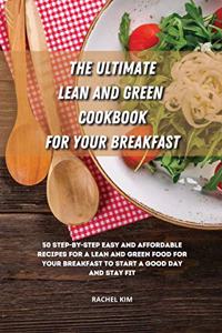 The Ultimate Lean and Green Cookbook for Your Breakfast