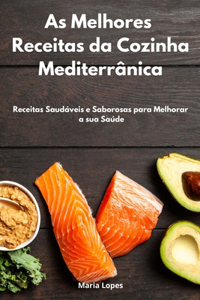 As Melhores Receitas da Cozinha Mediterrânica