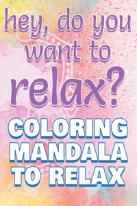 RELAX - Coloring Mandala to Relax - Coloring Book for Adults