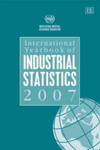 International Yearbook of Industrial Statistics 2007 (International Yearbook of Industrial Statistics series)