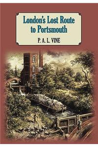 London's Lost Route to Portsmouth