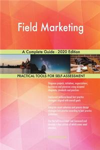 Field Marketing A Complete Guide - 2020 Edition