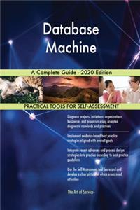 Database Machine A Complete Guide - 2020 Edition
