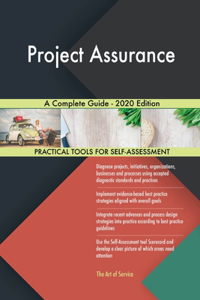 Project Assurance A Complete Guide - 2020 Edition
