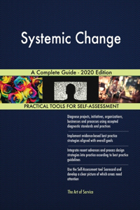 Systemic Change A Complete Guide - 2020 Edition