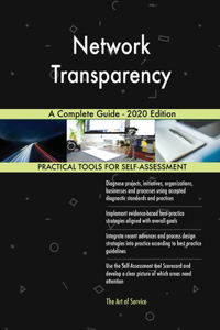 Network Transparency A Complete Guide - 2020 Edition