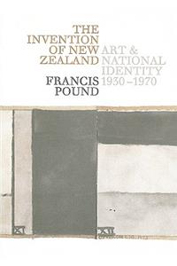 The Invention of New Zealand: Art & National Identity, 1930-1970