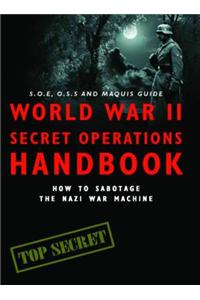 World War II Secret Operations Handbook