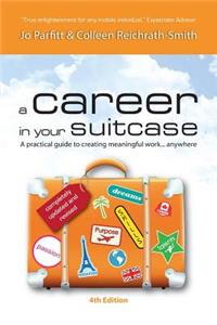 Career in Your Suitcase - A Practical Guide to Creating Meaningful Work... Anywhere