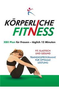 KÖRPERLICHE FITNESS XBX Plan für Frauen - täglich 12 Minuten