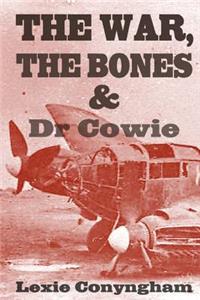 War, The Bones and Dr Cowie