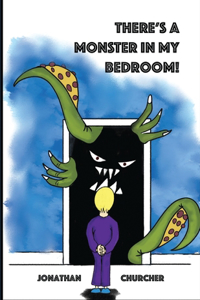 There's a Monster in My Bedroom!