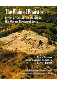 The Plain of Phaistos: Cycles of Social Complexity in the Mesara Region of Crete