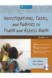 Investigations, Tasks, and Rubrics to Teach and Assess Math, Grades 1-6