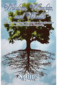 Wisdom, Worship, and Wealth