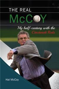 The Real McCoy: My Half Century with the Cincinnati Reds