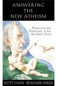 Answering the New Atheism: Dismantling Dawkins' Case Against God