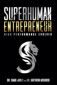 Superhuman Entrepreneur: High Performance Evolved