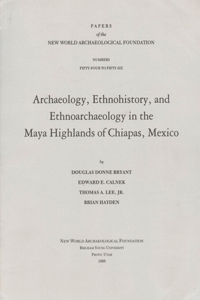 Archaeology, Ethnohistory, and Ethnoarchaeology in the Maya Highlands of Chiapas, 54