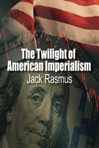 Twilight of American Imperialism