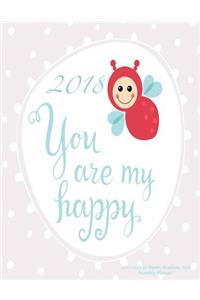 2018 You Are My Happy- 2017-2018 18 Month Academic Year Monthly Planner