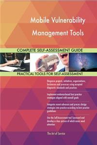 Mobile Vulnerability Management Tools Complete Self-Assessment Guide