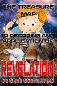 Treasure Map to Decoding and Application of Revelation