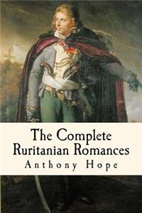 The Complete Ruritanian Romances