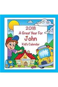 2018 - A Great Year for John Kid's Calendar