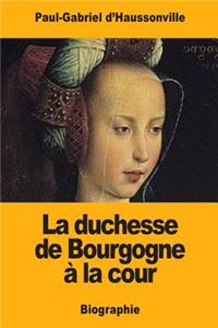 La duchesse de Bourgogne à la cour
