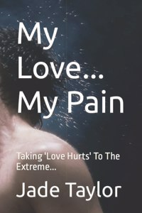 My Love... My Pain