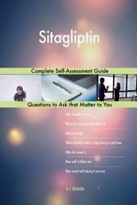 Sitagliptin; Complete Self-Assessment Guide