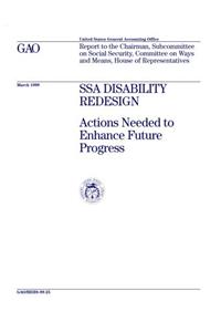 Ssa Disability Redesign: Actions Needed to Enhance Future Progress