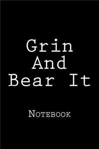 Grin And Bear It