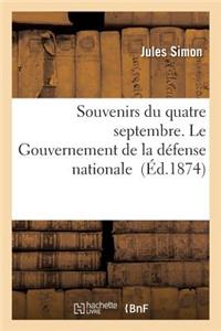 Souvenirs Du Quatre Septembre. Le Gouvernement de la Défense Nationale