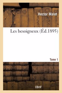 Les Besoigneux. Tome 1