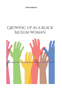 Growing up as a Black Muslim woman