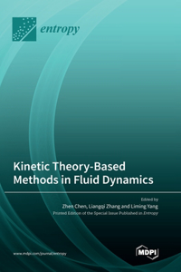 Kinetic Theory-Based Methods in Fluid Dynamics