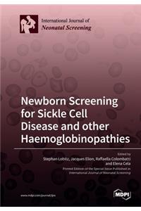 Newborn Screening for Sickle Cell Disease and other Haemoglobinopathies