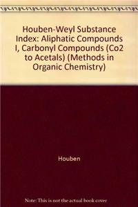 Houben-Weyl Substance Index: Aliphatic Compounds I, Carbonyl Compounds (Co2 to Acetals)