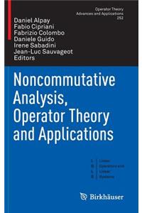 Noncommutative Analysis, Operator Theory and Applications