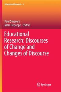 Educational Research: Discourses of Change and Changes of Discourse