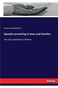 Apostles preaching to Jews and Gentiles