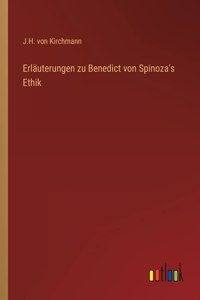 Erläuterungen zu Benedict von Spinoza's Ethik