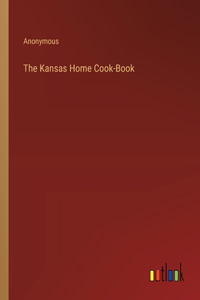 Kansas Home Cook-Book