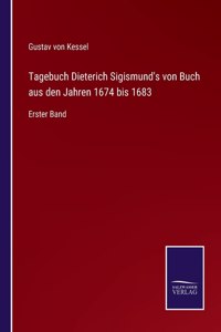 Tagebuch Dieterich Sigismund's von Buch aus den Jahren 1674 bis 1683