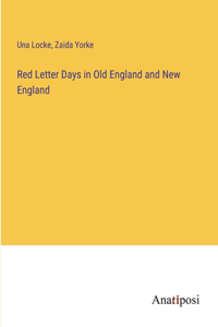 Red Letter Days in Old England and New England
