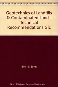 Geotechnics of Landfills and Contaminated Land