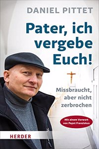 Pater, Ich Vergebe Euch!